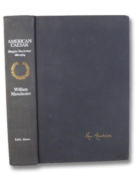 American Caesar: Douglas MacArthur, 1880-1964