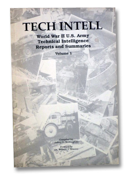 Tech Intell: World War II US Army Technical Intelligence Reports and Summaries Volume 1