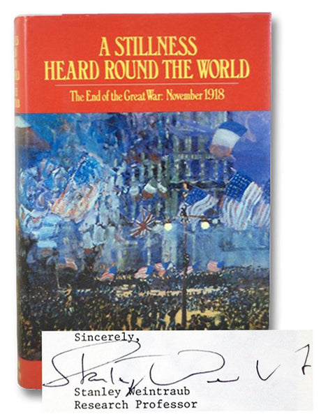A Stillness Heard Round the World: The End of the Great War: November 1918