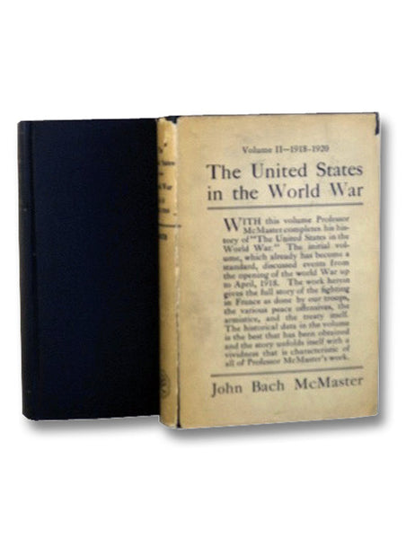 The United States in the World War, in Two Volumes: Volume I: 1914-1918; Volume II: 1918-1920