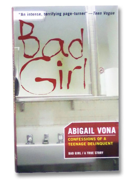Bad Girl: Confessions of a Teenage Delinquent