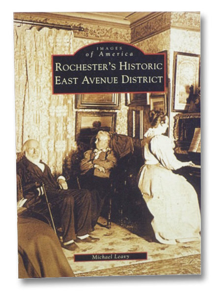 Rochester's Historic East Avenue District (Images of America)