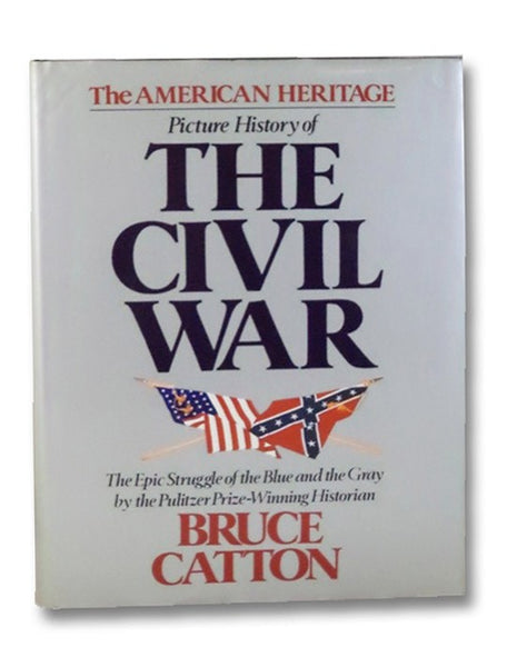 The American Heritage Picture History of the Civil War