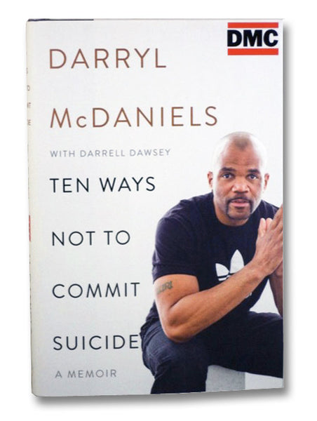 Ten Ways Not to Commit Suicide: A Memoir
