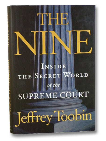 The Nine: Inside the Secret World of the Supreme Court