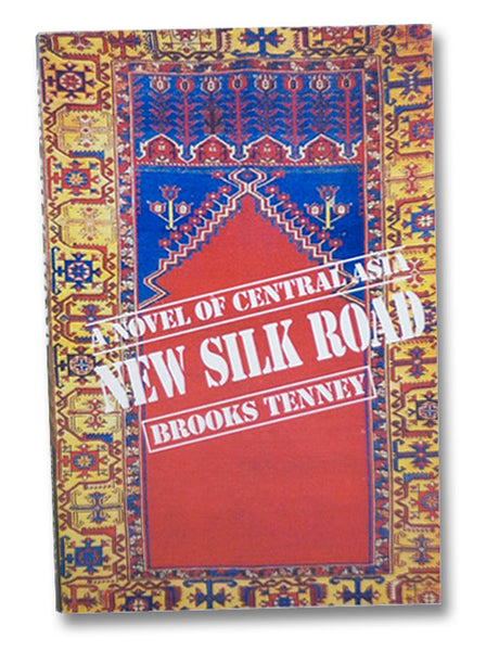 New Silk Road: A Novel of Central Asia