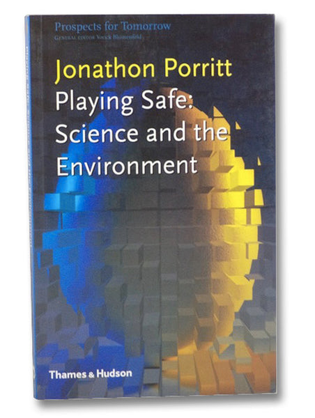 Playing Safe: Science and the Environment (Prospects for Tomorrow)