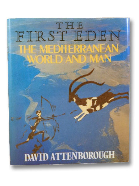 The First Eden: The Mediterranean World and Man