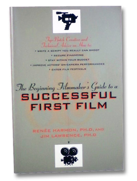 The Beginning Filmmaker's Guide to a Successful First Film
