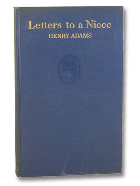 Letters to a Niece, and Prayer to the Virgin of Chartres