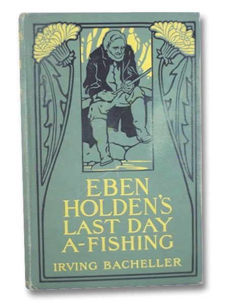 Eben Holden's Last Day A-Fishing