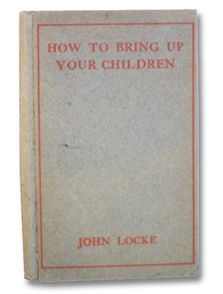 How to Bring Up Your Children: Being Some Thoughts on Education [Concerning]