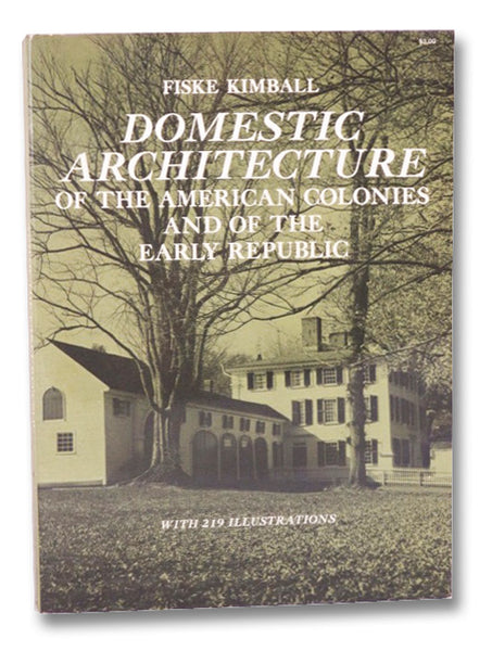 Domestic Architecture of the American Colonies and of the Early Republic