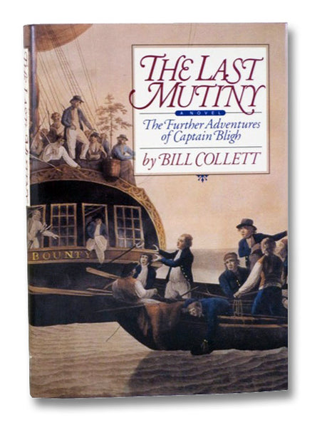 The Last Mutiny: A Novel (The Further Adventures of Captain Bligh)