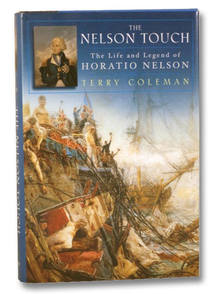 The Nelson Touch: The Life and Legend of Horatio Nelson