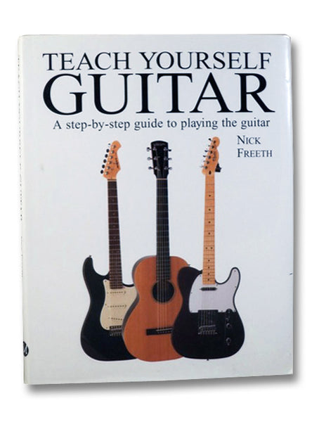 Teach Yourself Guitar: A Step-by-Step Guide to Playing the Guitar