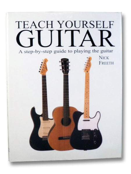 Teach Yourself Guitar: A Step-by-Step Guide to Playing the Guitar