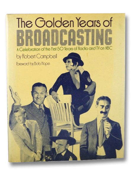 The Golden Years of Broadcasting: A Celebration of the First 50 Years of Radio and TV on NBC
