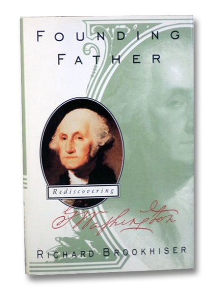 Founding Father: Rediscovering George Washington