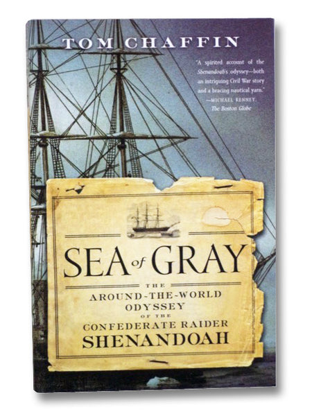 Sea of Gray: The Around-the-World Odyssey of the Confederate Raider Shenandoah
