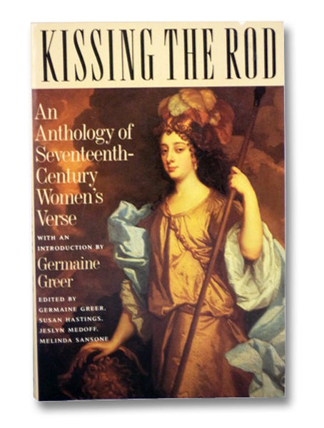 Kissing the Rod: An Anthology of Seventeenth-Century Women's Verse