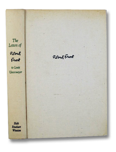 The Letters of Robert Frost to Louis Untermeyer