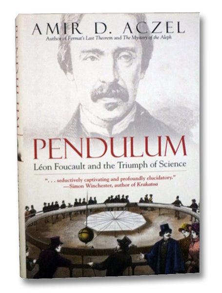 Pendulum: Leon Foucault and the Triumph of Science