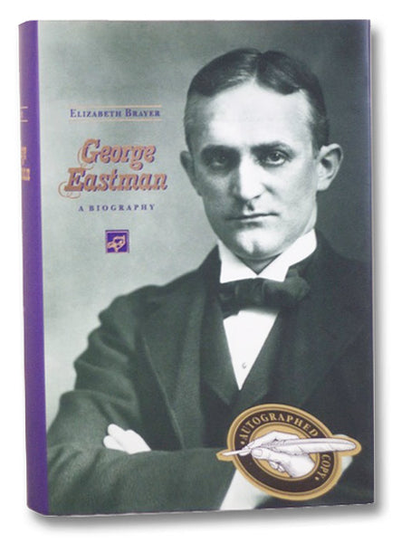 George Eastman: A Biography