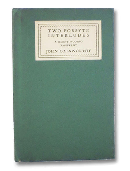 Two Forsyte Interludes: A Silent Wooing / Passers By