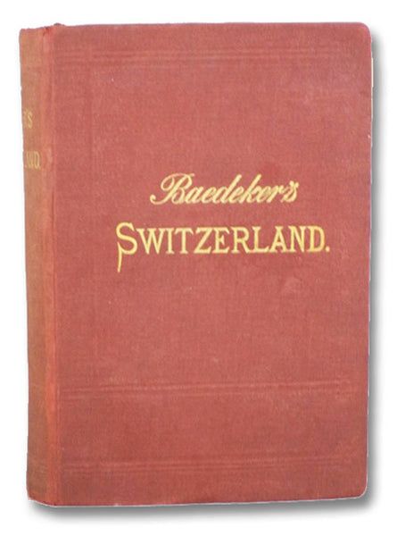 Switzerland and the Adjacent Portions of Italy, Savoy, and the Tyrol: Handbook for Travellers