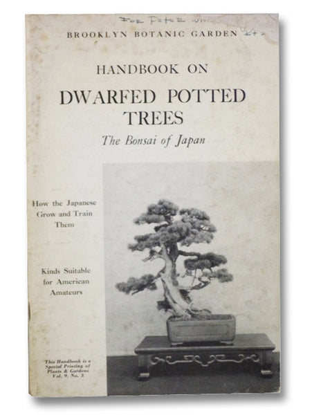 Handbook on Dwarfed Potted Trees: the Bonsai of Japan (Special Printing of Plants & Gardens Vol. 9, No. 3)