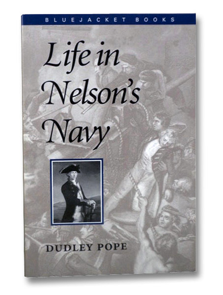 Life in Nelson's Navy (Bluejacket Books)