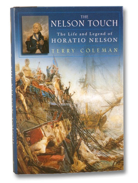 The Nelson Touch: The Life and Legend of Horatio Nelson