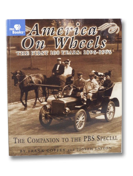 America on Wheels: The First 100 Years: 1896-1996 (The Companion to the PBS Special)