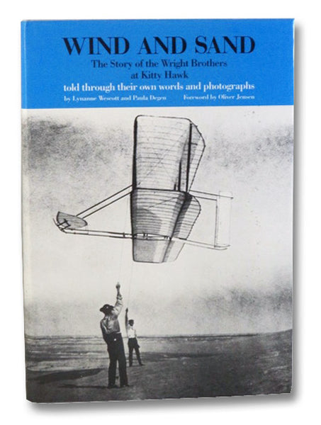 Wind and Sand: The Story of the Wright Brothers at Kitty Hawk, Told Through Their Own Words and Photographs