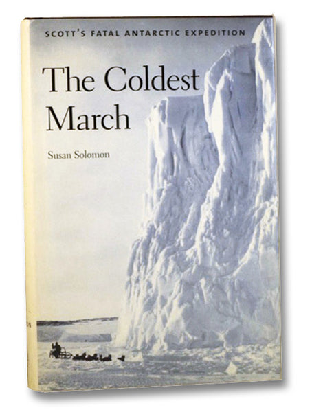 The Coldest March: Scott's Fatal Antarctic Expedition