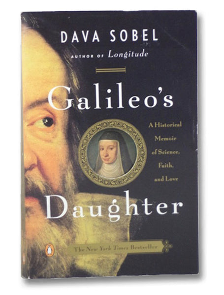 Galileo's Daughter: A Historical Memoir of Science, Faith, and Love