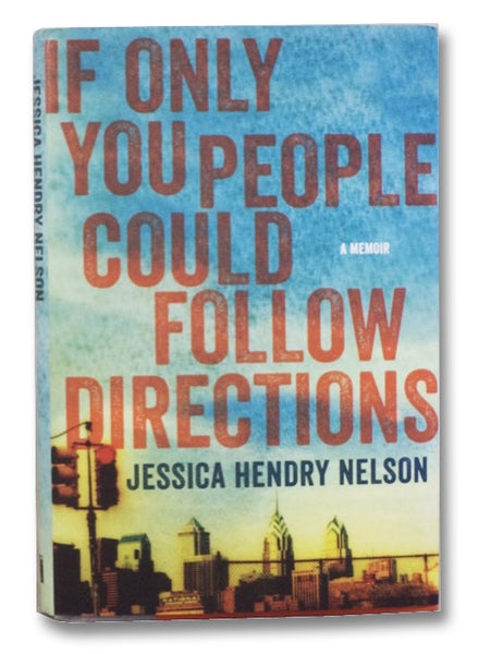 If Only You People Could Follow Directions: A Memoir