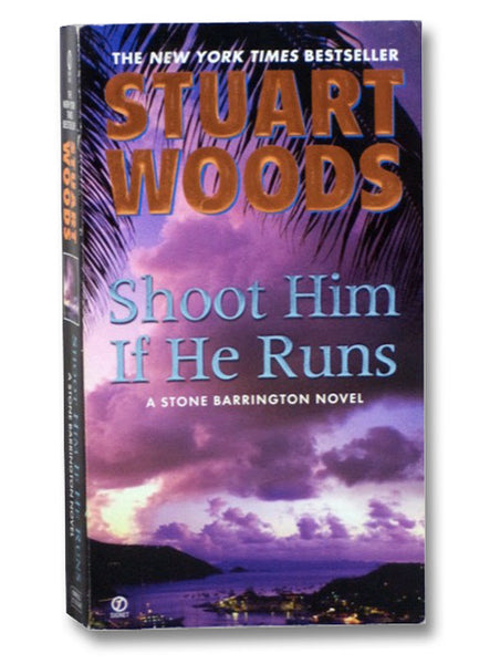 Shoot Him If He Runs: A Stone Barrington Novel