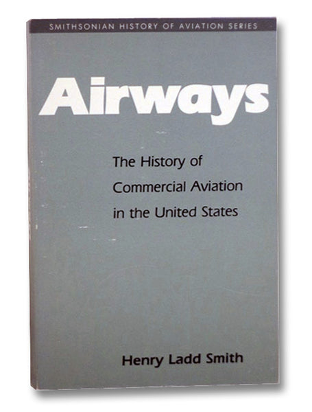 Airways: The History of Commercial Aviation in the United States (Smithsonian History of Aviation Series)