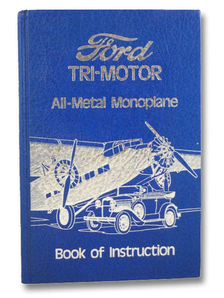 Ford Tri-Motor All-Metal Monoplane (Book of Instruction)