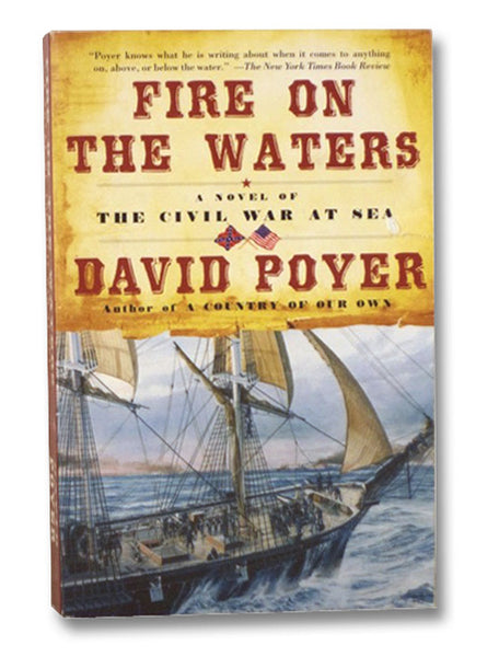 Fire on the Waters: A Novel of the Civil War at Sea