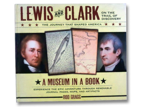Lewis and Clark on the Trail of Discovery: An Interactive History with Removable Artifacts