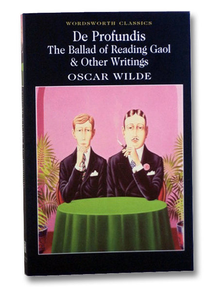 De Profundis: The Ballad of Reading Gaol and Other Writings