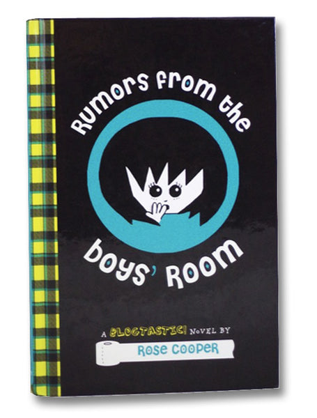 Rumors from the Boys' Room: A Blogtastic! Novel
