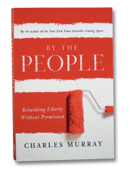 By the People: Rebuilding Liberty Without Permission