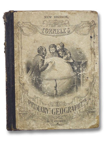 Cornell's Primary Geography, Forming Part First of a Systematic Series of School Geographies.