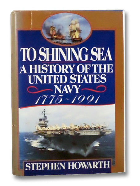 To Shining Sea: A History of the United States Navy, 1775-1991