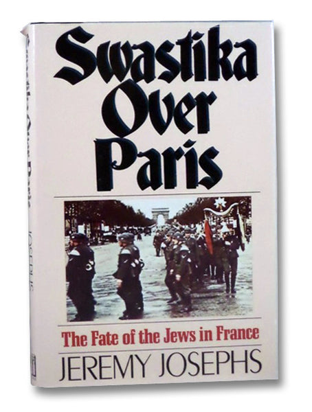 Swastika over Paris: The Fate of the Jews in France