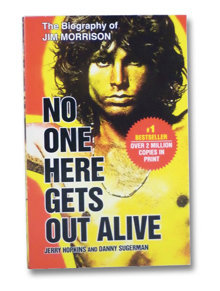 No One Here Gets Out Alive: The Biography of Jim Morrison